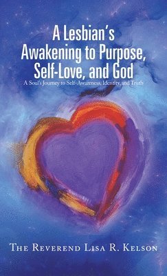 A Lesbian's Awakening to Purpose, Self-Love, and God 1