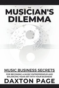 bokomslag The Musician's Dilemma