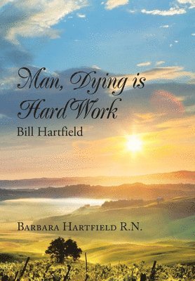 bokomslag Man, Dying Is Hard Work Bill Hartfield