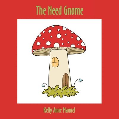 Kelly Anne Manuel - Need Gnome, Häftad. Tillgänglighet: Lägg i varukorg