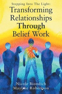 bokomslag Transforming Relationships Through Belief Work