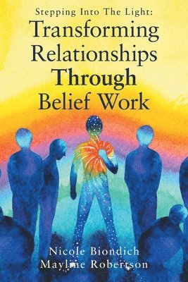 Transforming Relationships Through Belief Work 1