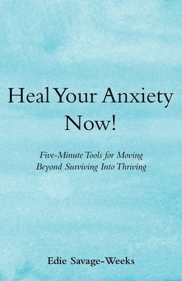 bokomslag Heal Your Anxiety Now!