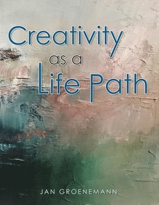 bokomslag Creativity as a Life Path