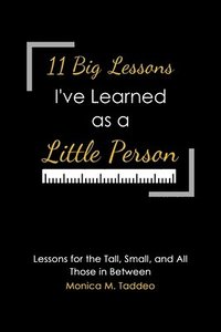 bokomslag 11 Big Lessons I've Learned as a Little Person