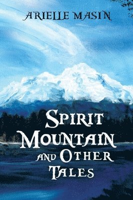 bokomslag Spirit Mountain and Other Tales