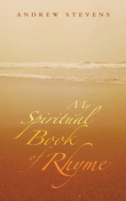 Andrew Stevens - My Spiritual Book of Rhyme, Inbunden
