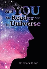 bokomslag And You the Reader Are the Universe