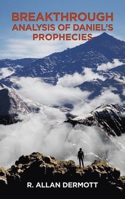 Breakthrough Analysis of Daniel's Prophecies 1