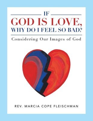 If God Is Love, Why Do I Feel so Bad? 1