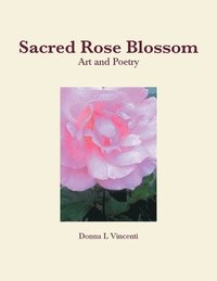 bokomslag Sacred Rose Blossom