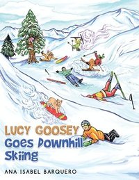 bokomslag Lucy Goosey Goes Downhill Skiing