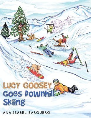 Ana Isabel Barquero - Lucy Goosey Goes Downhill Skiing, Häftad