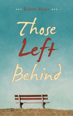 Robert Mayer - Those Left Behind, Inbunden
