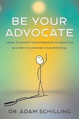Adam Schilling, Dr. Adam Schilling - Be Your Advocate, Häftad