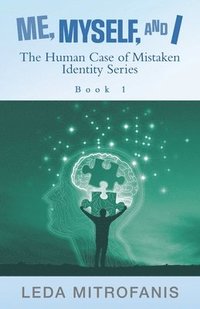 bokomslag Me, Myself, and I the Human Case of Mistaken Identity Series