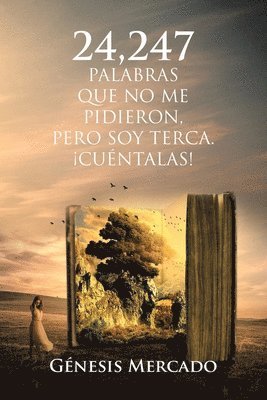 bokomslag 24,247 Palabras Que No Me Pidieron, Pero Soy Terca. ¡Cuéntalas!