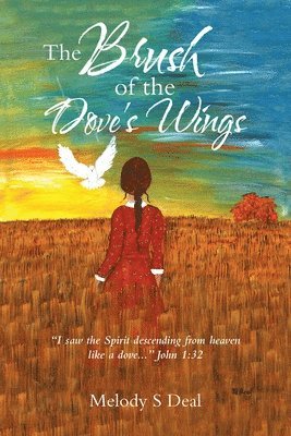 Melody S Deal, Melody S. Deal - Brush of the Dove's Wings, Häftad