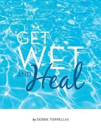 bokomslag Get Wet and Heal