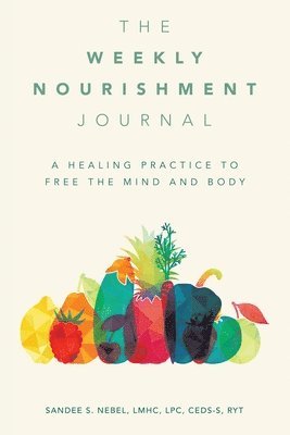 bokomslag The Weekly Nourishment Journal