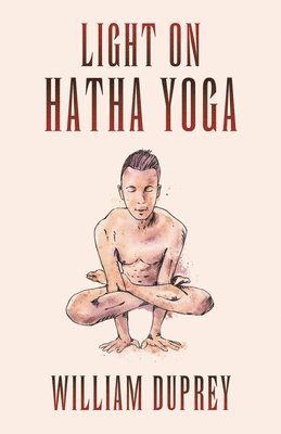 William Duprey - Light on Hatha Yoga, Häftad