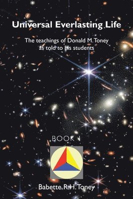Babette R H Toney, Babette R. H. Toney, Babette R.H. Toney - Universal Everlasting Life, Häftad