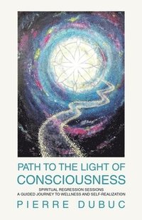 bokomslag Path to the Light of Consciousness