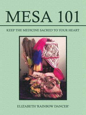 Mesa 101 Keep the Medicine Sacred to your Heart 1