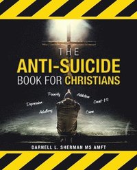 bokomslag The Anti-Suicide Book For Christians