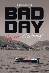 bokomslag Bad Day Gone Fishing!