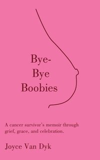 bokomslag Bye-Bye Boobies