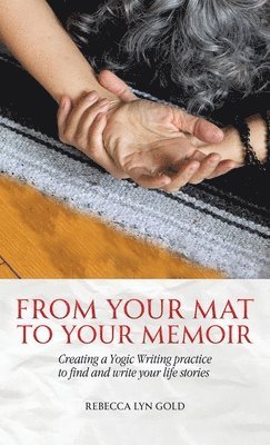 bokomslag From Your Mat to Your Memoir