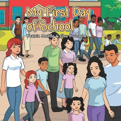 Beatriz Castillo, Elsa Brunache - My First Day of School, Häftad