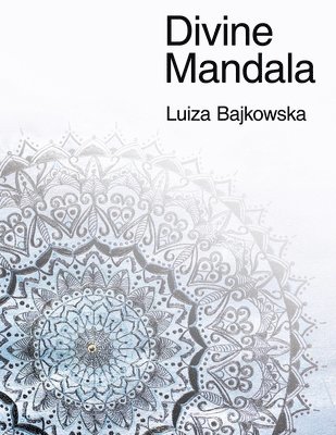 Luiza Bajkowska - Divine Mandala, Häftad