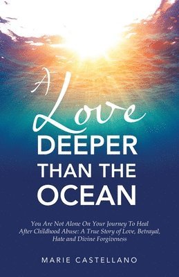 Marie Castellano - Love Deeper Than The Ocean, Häftad