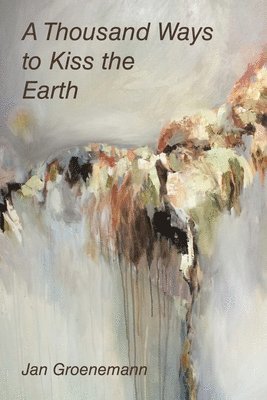 bokomslag Thousand Ways to Kiss the Earth