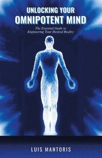 bokomslag Unlocking Your Omnipotent Mind
