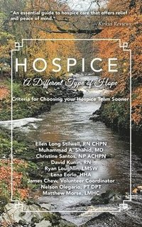 bokomslag Hospice: A DIFFERENT TYPE OF HOPE: Criteria For Choosing Your Hospice Team Sooner