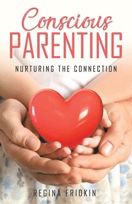 Regina Fridkin - Conscious Parenting, Häftad
