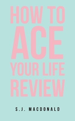 bokomslag How To Ace Your Life Review