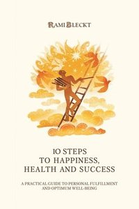 bokomslag 10 Steps to Happiness, Health and Success