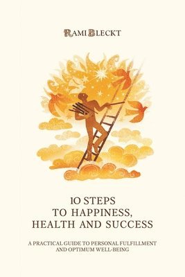 bokomslag 10 Steps to Happiness, Health and Success