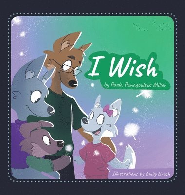 Paula Panagouleas Miller - I Wish, Inbunden