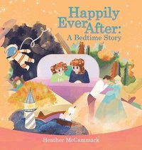 bokomslag Happily Ever After: A Bedtime Story