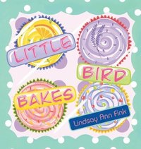 bokomslag Little Bird Bakes