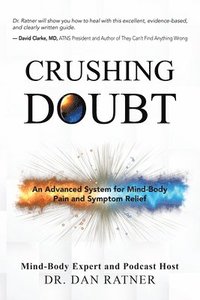 bokomslag Crushing Doubt: An Advanced System for Mind-Body Pain and Symptom Relief