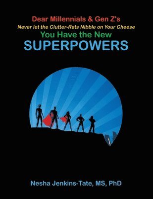Nesha Jenkins-Tate, Nesha Jenkins-Tate MS PhD - You Have the New SUPERPOWERS, Häftad