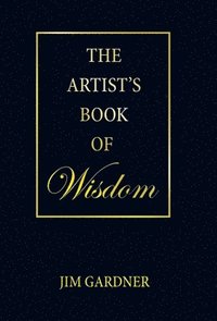 bokomslag The Artist's Book of Wisdom