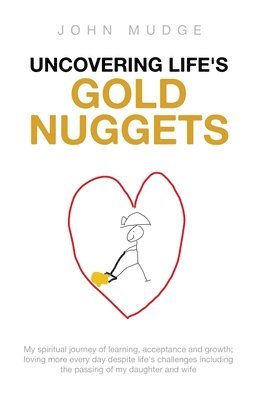 bokomslag Uncovering Life's Gold Nuggets