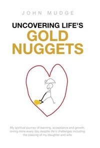 bokomslag Uncovering Life's Gold Nuggets